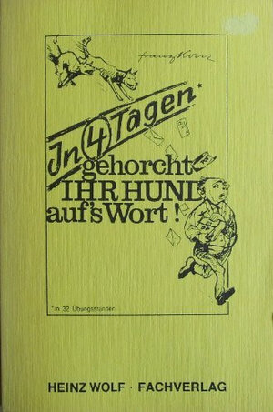 Buchcover In 4 Tagen gehorcht Ihnen Ihr Hund aufs Wort | Franz Konz | EAN 9783872130273 | ISBN 3-87213-027-7 | ISBN 978-3-87213-027-3