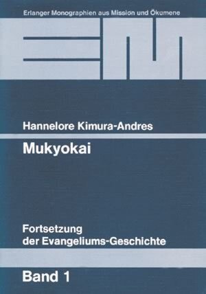 Buchcover Mukyokai | Hannelore Kimura-Andres | EAN 9783872143013 | ISBN 3-87214-301-8 | ISBN 978-3-87214-301-3
