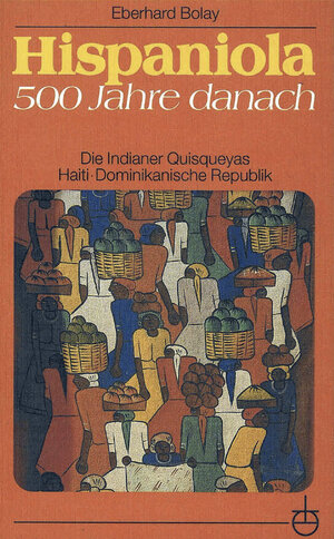 Buchcover Hispaniola. 500 Jahre danach | Eberhard Bolay | EAN 9783872145048 | ISBN 3-87214-504-5 | ISBN 978-3-87214-504-8