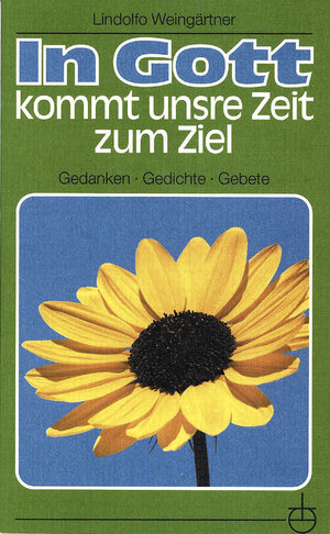 Buchcover In Gott kommt unsre Zeit zum Ziel | Lindolfo Weingärtner | EAN 9783872145178 | ISBN 3-87214-517-7 | ISBN 978-3-87214-517-8