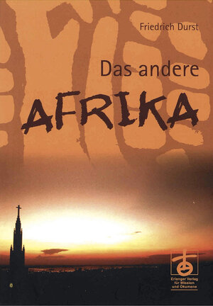Buchcover Das andere Afrika | Friedrich Durst | EAN 9783872146083 | ISBN 3-87214-608-4 | ISBN 978-3-87214-608-3