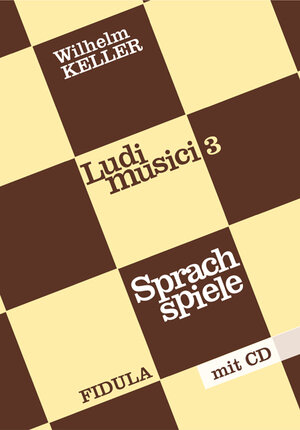 Buchcover Ludi musici / Sprachspiele. Buch incl. CD. Neubearbeitet 2002 | Wilhelm Keller | EAN 9783872261038 | ISBN 3-87226-103-7 | ISBN 978-3-87226-103-8