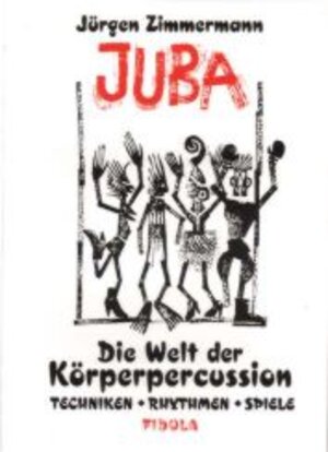 Buchcover Juba - Die Welt der Körperpercussion | Jürgen Zimmermann | EAN 9783872263384 | ISBN 3-87226-338-2 | ISBN 978-3-87226-338-4