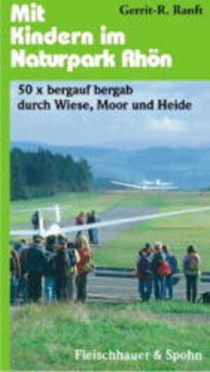Buchcover Mit Kindern im Naturpark Rhön | Gerrit R Ranft | EAN 9783872305381 | ISBN 3-87230-538-7 | ISBN 978-3-87230-538-1