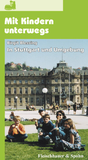 Mit Kindern unterwegs - In Stuttgart und Umgebung.