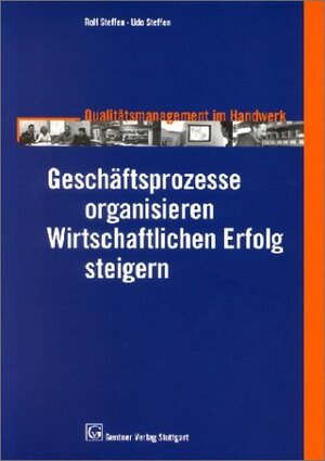 Buchcover Geschäftsprozesse organisieren - Wirtschaftlichen Erfolg steigern | Rolf Steffen | EAN 9783872476043 | ISBN 3-87247-604-1 | ISBN 978-3-87247-604-3