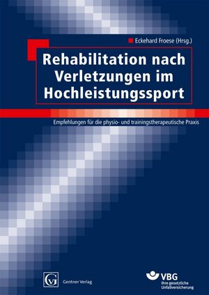 Buchcover Rehabilitation nach Verletzungen im Hochleistungssport | Eckehard Froese | EAN 9783872477385 | ISBN 3-87247-738-2 | ISBN 978-3-87247-738-5