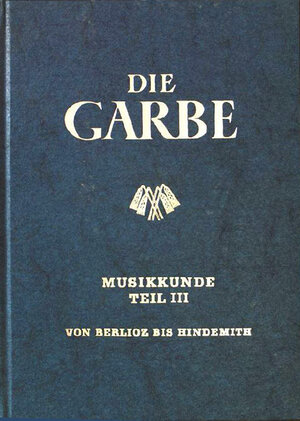 Die Garbe / Musikkunde 3: Von Berlioz bis Hindemith