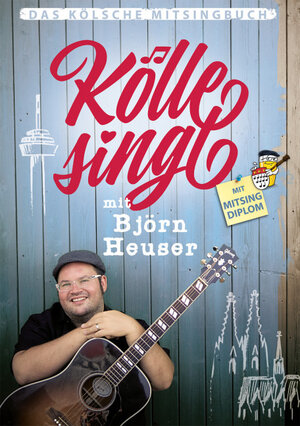 Buchcover Kölle singt mit Björn Heuser  | EAN 9783872523839 | ISBN 3-87252-383-X | ISBN 978-3-87252-383-9