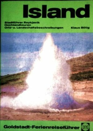 Goldstadt Reiseführer: Island. Stadtführer Reykjavik, Hochlandtouren, Orts- und Landschaftsbeschreibungen