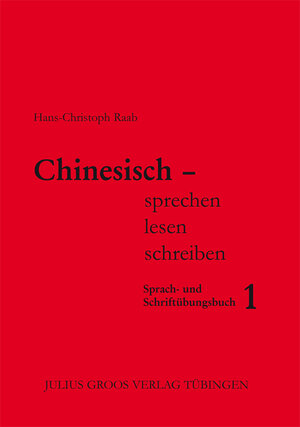 Chinesisch sprechen lesen schreiben 1: Sprach- und Schriftübungsbuch: BD 1