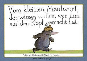 Buchcover Vom kleinen Maulwurf, der wissen wollte, wer ihm auf den Kopf gemacht hat | Werner Holzwarth | EAN 9783872944078 | ISBN 3-87294-407-X | ISBN 978-3-87294-407-8