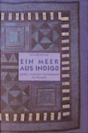 Ein Meer aus Indigo. Adire - Yoruba- Textilkunst im Wandel