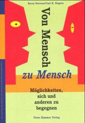 Von Mensch zu Mensch: Möglichkeiten, sich und anderen zu begegnen