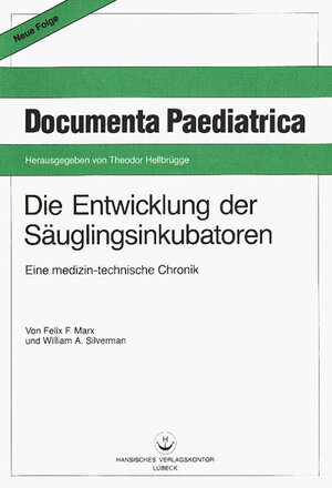 Buchcover Die Entwicklung der Säuglingsinkubatoren | Felix F Marx | EAN 9783873020122 | ISBN 3-87302-012-2 | ISBN 978-3-87302-012-2