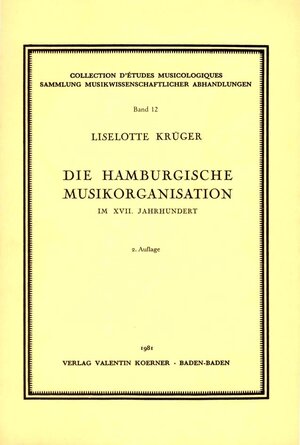 Buchcover Die hamburgische Musiktradition im 17. Jahrhundert | Liselotte Krüger | EAN 9783873205123 | ISBN 3-87320-512-2 | ISBN 978-3-87320-512-3