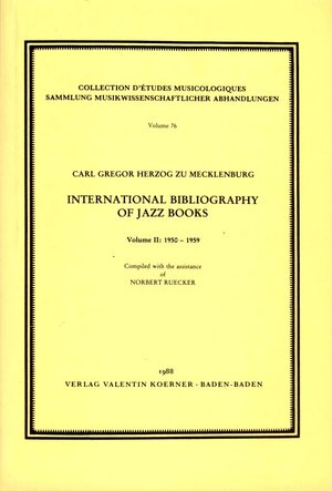 Buchcover International Bibliography of Jazz Books.Compiled with the assistance of Norbert Ruecker. | Carl Gregor Herzog zu Mecklenburg | EAN 9783873205673 | ISBN 3-87320-567-X | ISBN 978-3-87320-567-3