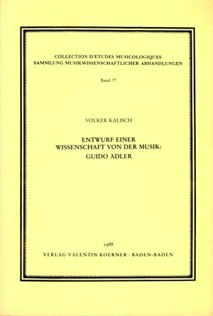 Buchcover Entwurf einer Wissenschaft von der Musik: Guido Adler | Volker Kalisch | EAN 9783873205772 | ISBN 3-87320-577-7 | ISBN 978-3-87320-577-2