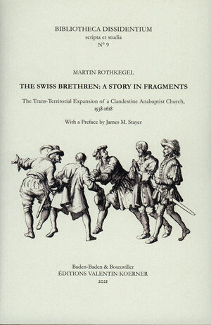 Buchcover The Swiss Brethren: A Story in Fragments. | Martin Rothkegel | EAN 9783873208773 | ISBN 3-87320-877-6 | ISBN 978-3-87320-877-3