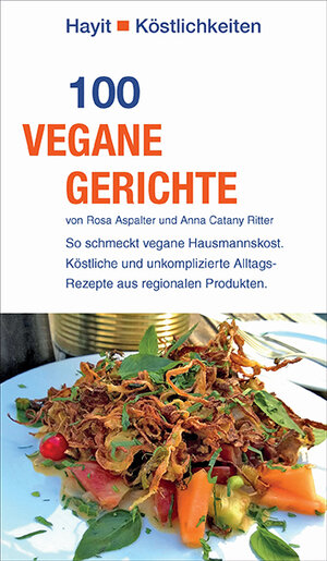 Buchcover 100 vegane Gerichte | Rosa Aspalter | EAN 9783873222687 | ISBN 3-87322-268-X | ISBN 978-3-87322-268-7