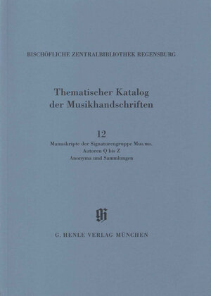 Buchcover KBM 14,12 Musikhandschriften der Signaturengruppe Mus.ms., Autoren S–Z, Anonyma und Sammlungen  | EAN 9783873281158 | ISBN 3-87328-115-5 | ISBN 978-3-87328-115-8