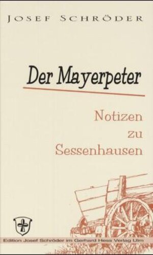 Buchcover Der Mayerpeter | Josef Schröder | EAN 9783873361140 | ISBN 3-87336-114-0 | ISBN 978-3-87336-114-0