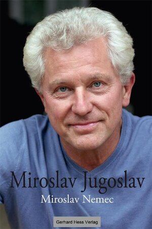 Buchcover Miroslav - Jugoslav | Miroslav Nemec | EAN 9783873364295 | ISBN 3-87336-429-8 | ISBN 978-3-87336-429-5