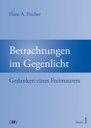 Buchcover Betrachtungen im Gegenlicht | Hans A. Fischer | EAN 9783873365537 | ISBN 3-87336-553-7 | ISBN 978-3-87336-553-7