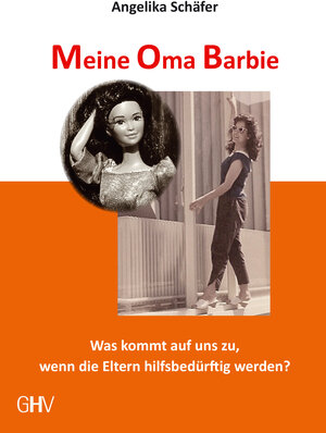 Buchcover Meine Oma Barbie | Angelika Schäfer | EAN 9783873365711 | ISBN 3-87336-571-5 | ISBN 978-3-87336-571-1