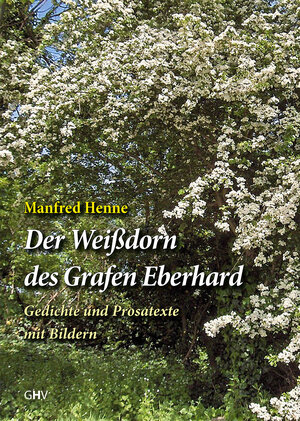 Buchcover Der Weißdorn des Grafen Eberhard | Manfred Henne | EAN 9783873365742 | ISBN 3-87336-574-X | ISBN 978-3-87336-574-2