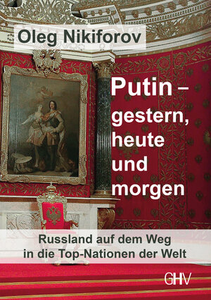 Buchcover Putin – gestern, heute und morgen | Oleg Nikiforov | EAN 9783873366930 | ISBN 3-87336-693-2 | ISBN 978-3-87336-693-0