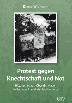 Buchcover Protest gegen Knechtschaft und Not | Dieter Widmann | EAN 9783873367203 | ISBN 3-87336-720-3 | ISBN 978-3-87336-720-3