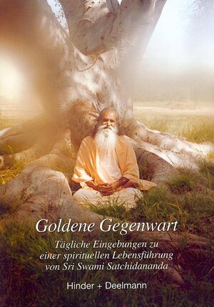 Buchcover Goldene Gegenwart | Sri Satchidananda | EAN 9783873481763 | ISBN 3-87348-176-6 | ISBN 978-3-87348-176-3