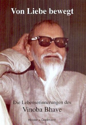 Buchcover Von Liebe bewegt | Vinoba Bhave | EAN 9783873481770 | ISBN 3-87348-177-4 | ISBN 978-3-87348-177-0
