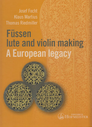 Buchcover Füssen lute and violin making | Josef Focht | EAN 9783873500570 | ISBN 3-87350-057-4 | ISBN 978-3-87350-057-0