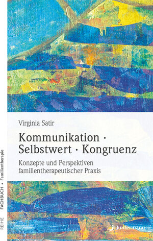 Buchcover Kommunikation, Selbstwert, Kongruenz | Virginia Satir | EAN 9783873870185 | ISBN 3-87387-018-5 | ISBN 978-3-87387-018-5