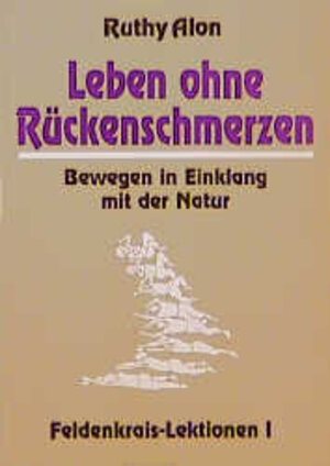 Buchcover Leben ohne Rückenschmerzen | Ruthy Alon | EAN 9783873870734 | ISBN 3-87387-073-8 | ISBN 978-3-87387-073-4
