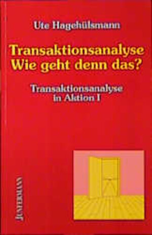 Buchcover Transaktionsanalyse in Aktion / Transaktionsanalyse - Wie geht denn das? | Ute Hagehülsmann | EAN 9783873870765 | ISBN 3-87387-076-2 | ISBN 978-3-87387-076-5