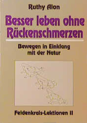 Buchcover Besser leben ohne Rückenschmerzen | Ruthy Alon | EAN 9783873871281 | ISBN 3-87387-128-9 | ISBN 978-3-87387-128-1