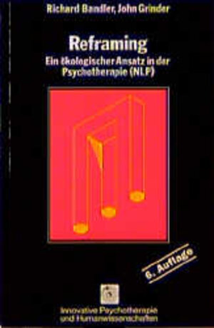 Buchcover Reframing - ein ökologischer Ansatz in der Psychotherapie (NLP) | Richard Bandler | EAN 9783873872288 | ISBN 3-87387-228-5 | ISBN 978-3-87387-228-8