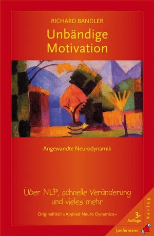 Buchcover Unbändige Motivation | Richard Bandler | EAN 9783873873629 | ISBN 3-87387-362-1 | ISBN 978-3-87387-362-9