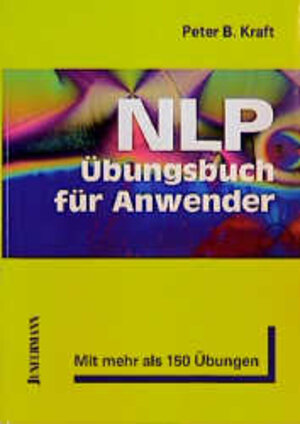 Buchcover NLP-Übungsbuch für Anwender | Peter Kraft | EAN 9783873873773 | ISBN 3-87387-377-X | ISBN 978-3-87387-377-3