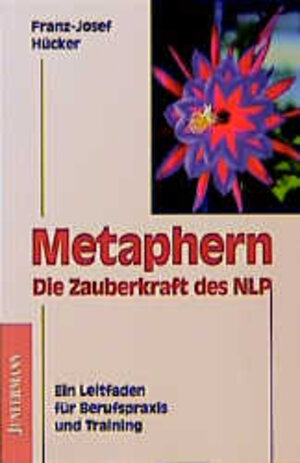 Buchcover Metaphern - die Zauberkraft des NLP | Franz J Hücker | EAN 9783873873780 | ISBN 3-87387-378-8 | ISBN 978-3-87387-378-0