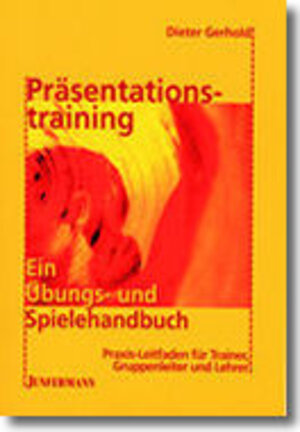 Buchcover Präsentationstraining: Ein Übungs- und Spielehandbuch | Dieter Gerhold | EAN 9783873875524 | ISBN 3-87387-552-7 | ISBN 978-3-87387-552-4