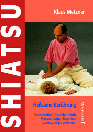 Buchcover Shiatsu - Heilsame Berührung | Klaus Metzner | EAN 9783873875791 | ISBN 3-87387-579-9 | ISBN 978-3-87387-579-1