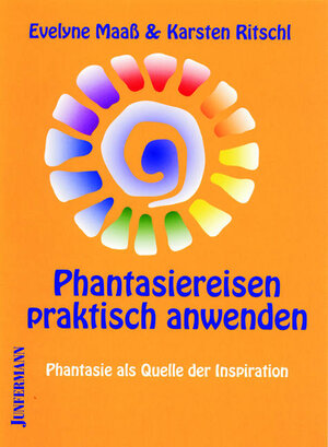 Buchcover Phantasiereisen praktisch anwenden | Evelyne Maaß | EAN 9783873875845 | ISBN 3-87387-584-5 | ISBN 978-3-87387-584-5