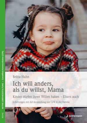 Buchcover Ich will anders als du willst, Mama | Britta Hahn | EAN 9783873876651 | ISBN 3-87387-665-5 | ISBN 978-3-87387-665-1