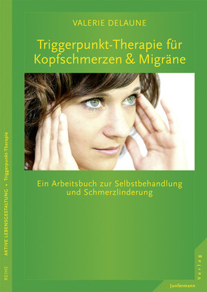 Buchcover Triggerpunkt-Therapie bei Kopfschmerzen und Migräne | Valerie DeLaune | EAN 9783873878419 | ISBN 3-87387-841-0 | ISBN 978-3-87387-841-9