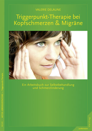 Buchcover Triggerpunkt-Therapie bei Kopfschmerzen und Migräne | Valerie DeLaune | EAN 9783873879041 | ISBN 3-87387-904-2 | ISBN 978-3-87387-904-1