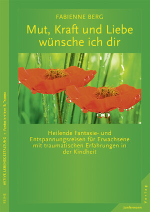 Buchcover Mut, Kraft und Liebe wünsche ich dir | Fabienne Berg | EAN 9783873879157 | ISBN 3-87387-915-8 | ISBN 978-3-87387-915-7